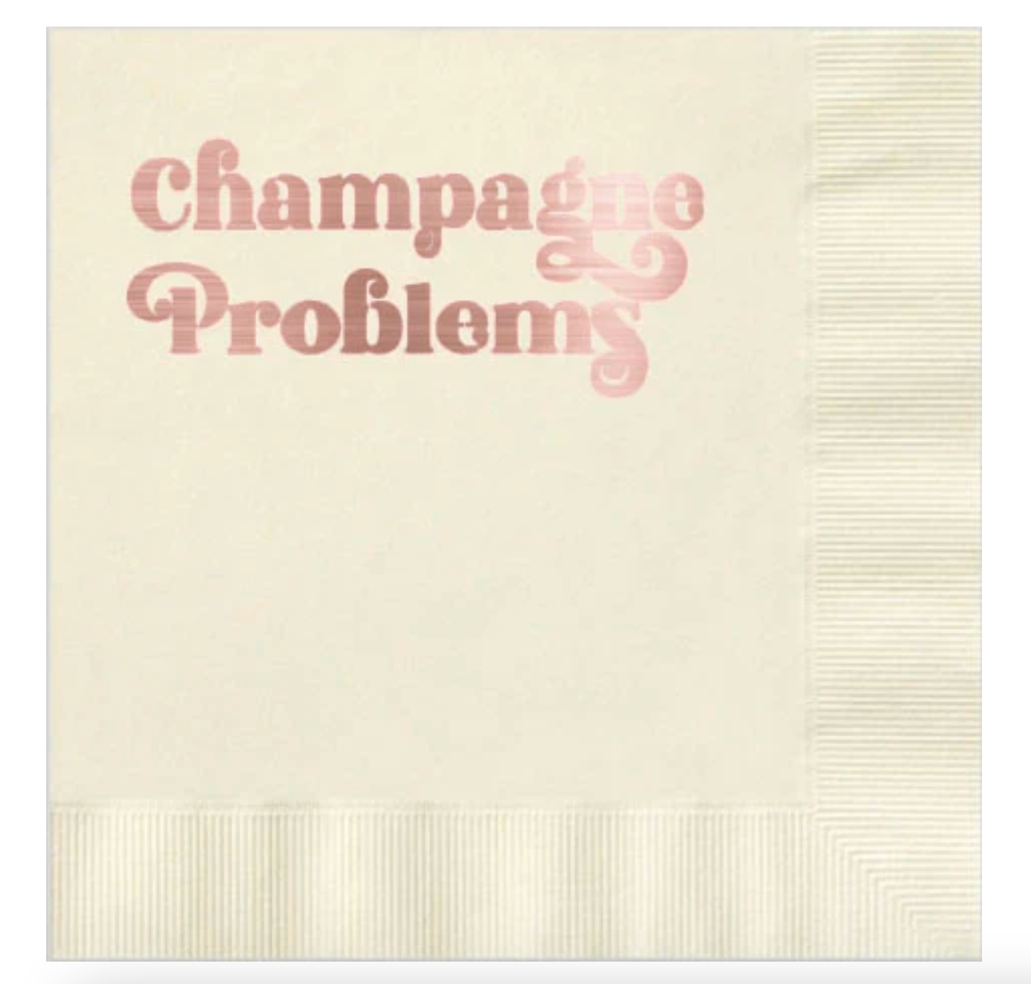 Champagne Problems Pink Foil Funny Text Cocktail Napkin