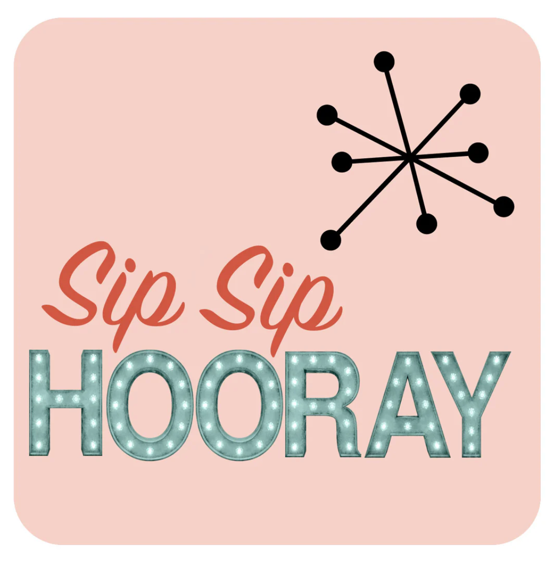 "Sip Sip Hooray" Funny Party Coasters Set of 8