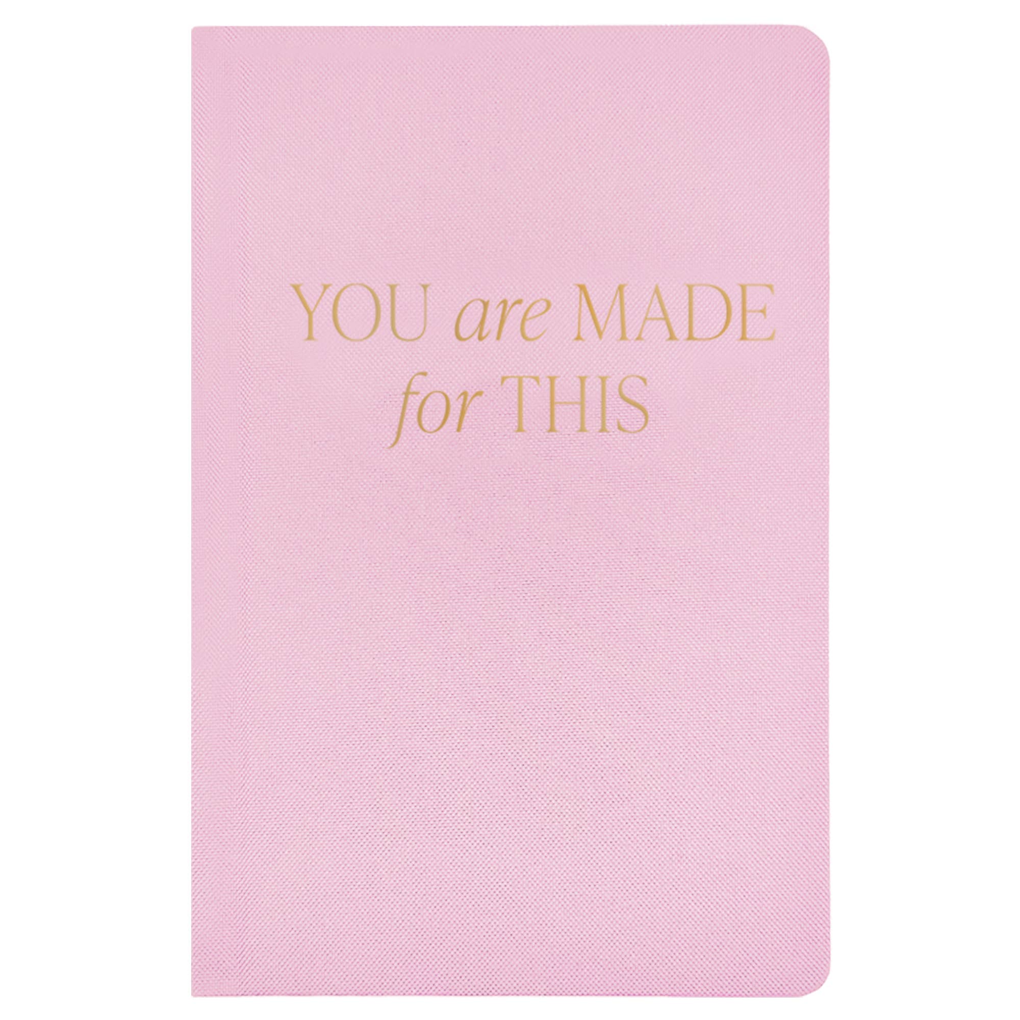 You Are Made For This Fabric Journal