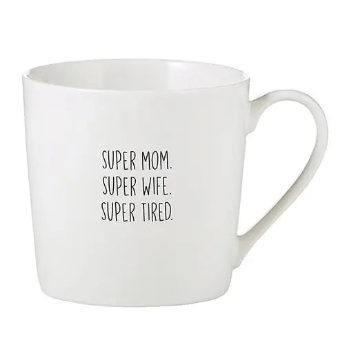 Café Mug – Super Mom. Super Wife. Super Tired.