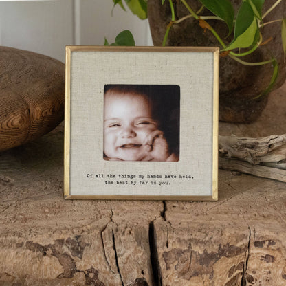 "Of All The Things" Brass Linen Frame