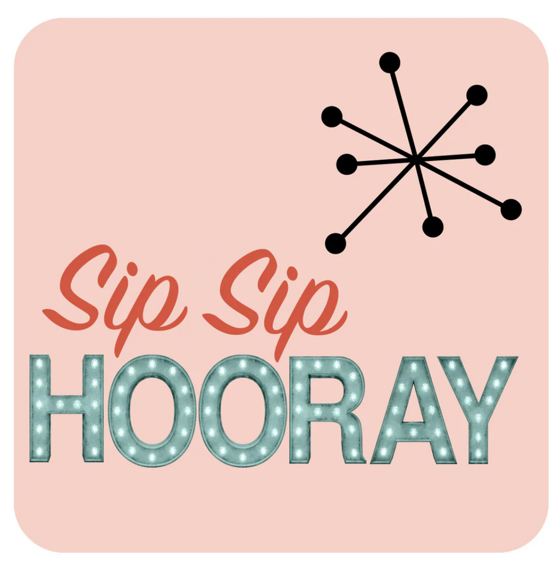 "Sip Sip Hooray" Funny Party Coasters Set of 8
