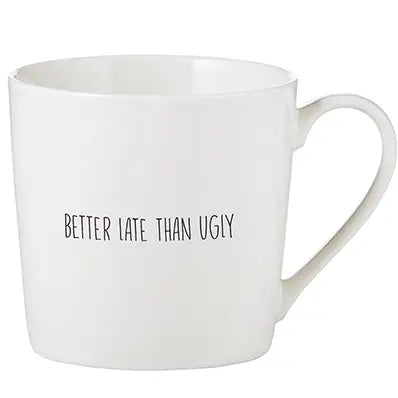 Café Mug – Better Late Than Ugly